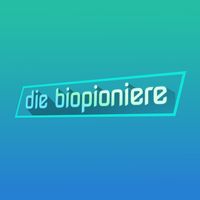 DIE BIOPIONIERE | Kluge Köpfe und Innovationen