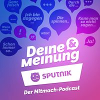Deine & Meinung - Der Mitmach-Podcast