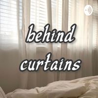 Behind curtains 