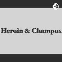 Heroin & Champus
