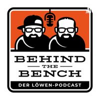 Behind the Bench - Der Löwen Podcast