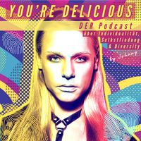 You&#039;re Delicious - Der Podcast