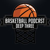 Deep Three - Baketball Podcast
