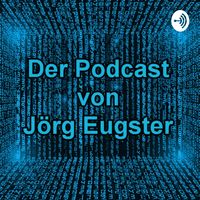 Der Podcast von Jörg Eugster