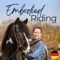 Embodied Riding – Reiten mit Kopf, Körper und Herz