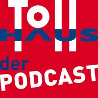 TOLLHAUS - der Podcast