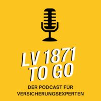 LV 1871 to Go - der Podcast für Versicherungsexperten