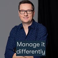 Manage it differently