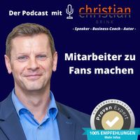 Mitarbeiter zu Fans machen - Der Podcast mit Christian Brink 