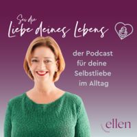 Sei die Liebe deines Lebens - Der Podcast