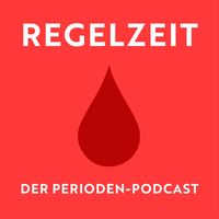 REGELZEIT. Der Perioden-Podcast