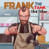 Frank the Tank Chef Show