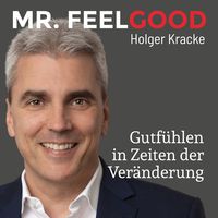 Mr. Feelgood - Gutfühlen in Zeiten der Veränderung
