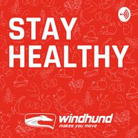 Stay Healthy - Der Windhund® Podcast