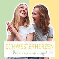 Schwesterherzen - Let's celebrate life!