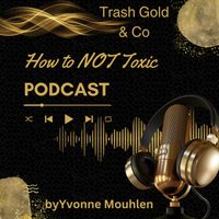 How to NOT Toxic - Yvonne Mouhlen 