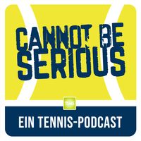 CANNOT BE SERIOUS – Ein Tennispodcast