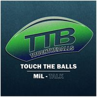 Touch the Balls - Mil-Talk