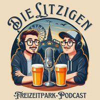 DieLitzigen - Freizeitpark-Podcast
