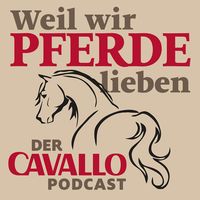 Weil wir Pferde lieben - der CAVALLO-Podcast