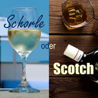 Schorle oder Scotch