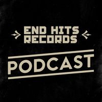 End Hits Records Podcast