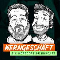 Kerngeschäft - Ein MoreCore Podcast