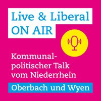 Live & Liberal On Air - Der kommunalpolitische Talk vom Niederrhein