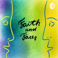 Faith and Faces