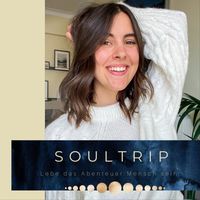SOULTRIP | Lebe das Abenteuer Mensch sein