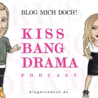 Kiss, Bang, Drama - Der Podcast über Männer und Frauen