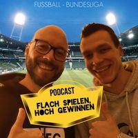 Flach spielen, hoch gewinnen (Bundesliga-Podcast)