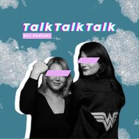 TalkTalkTalk - Der Podcast