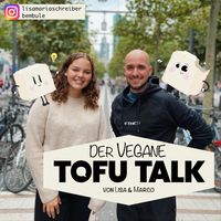 Der Vegane-Tofu-Talk von Lisa und Marco