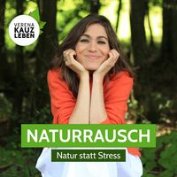 Naturrausch - Stress abbauen | Stress vermeiden | Stressbewältigung | Stress vermeiden