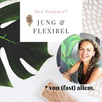 Jung & Flexibel