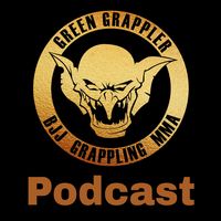 Green Grappler Podcast