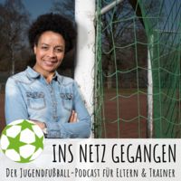 Ins Netz gegangen – Der Jugendfußball-Podcast für Eltern & Trainer