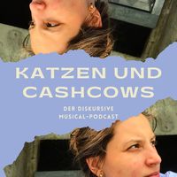 Katzen und Cashcows – Der Musical-Podcast