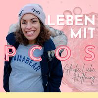 PCOS mein Leben mit PCOSyndrom und Kinderwunsch - Glaube, Liebe, Hoffnung
