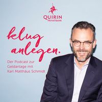 Klug anlegen - Der Podcast zur Geldanlage mit Karl Matthäus Schmidt.