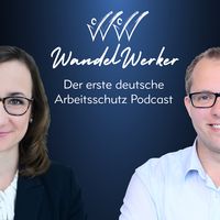 WandelWerker - Der erste deutsche Arbeitsschutz Podcast