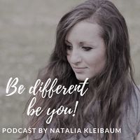 Be different - be you! Der Podcast für authentische Individualisten!
