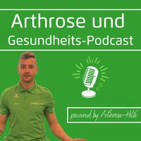 Arthrose und Gesundheits-Podcast