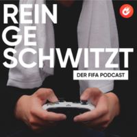 Reingeschwitzt! - Der FIFA-Podcast