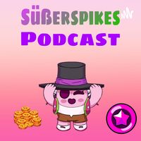  Süßerspikes Podcast 