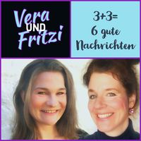 3 + 3 = 6 gute Nachrichten mit Vera und Fritzi