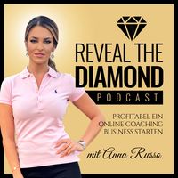 Anna Russo - Reveal the Diamond: Frauen | Selbständig | Motivation | Marketing