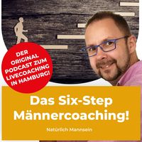 Six-Step Männercoaching der Podcast