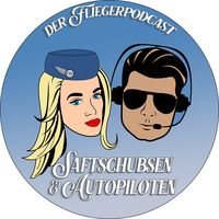 Saftschubsen und Autopiloten / Der Flugbegleiter- und Pilotenpodcast